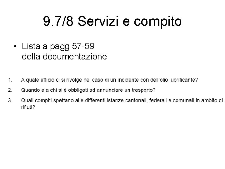 9. 7/8 Servizi e compito • Lista a pagg 57 -59 della documentazione 