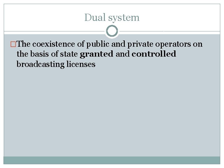 Dual system �The coexistence of public and private operators on the basis of state