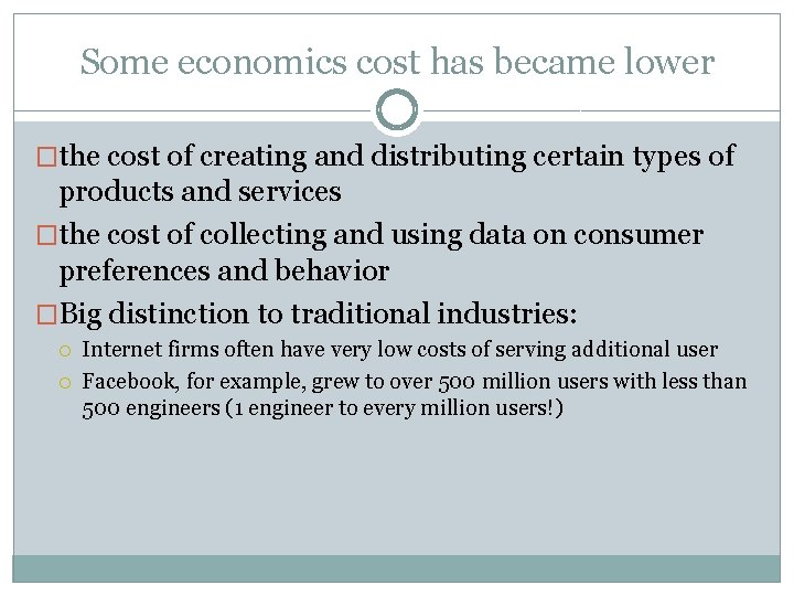 Some economics cost has became lower �the cost of creating and distributing certain types