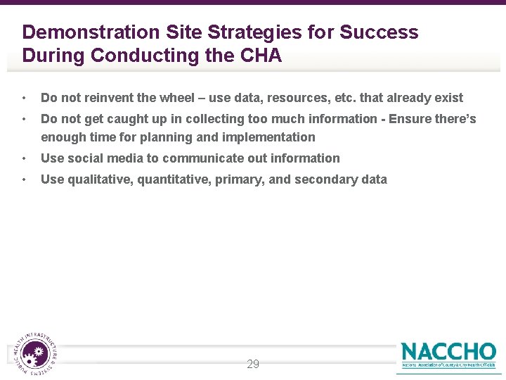 Demonstration Site Strategies for Success During Conducting the CHA • Do not reinvent the