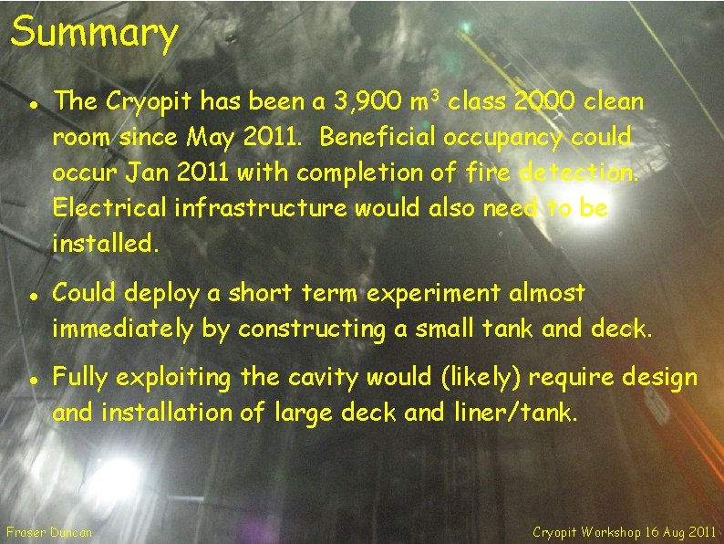 Summary The Cryopit has been a 3, 900 m 3 class 2000 clean room Summary The Cryopit has been a 3, 900 m 3 class 2000 clean room