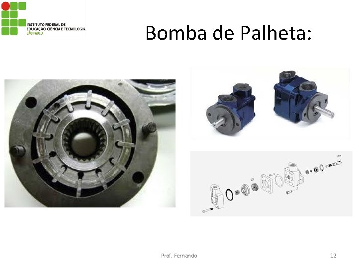 Bomba de Palheta: Prof. Fernando 12 