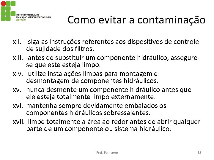 Como evitar a contaminação xii. siga as instruções referentes aos dispositivos de controle de