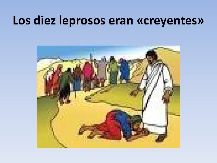 Los diez leprosos eran «creyentes» 