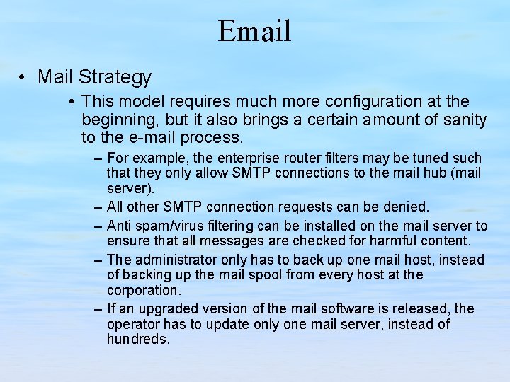 Email • Mail Strategy • This model requires much more configuration at the beginning,