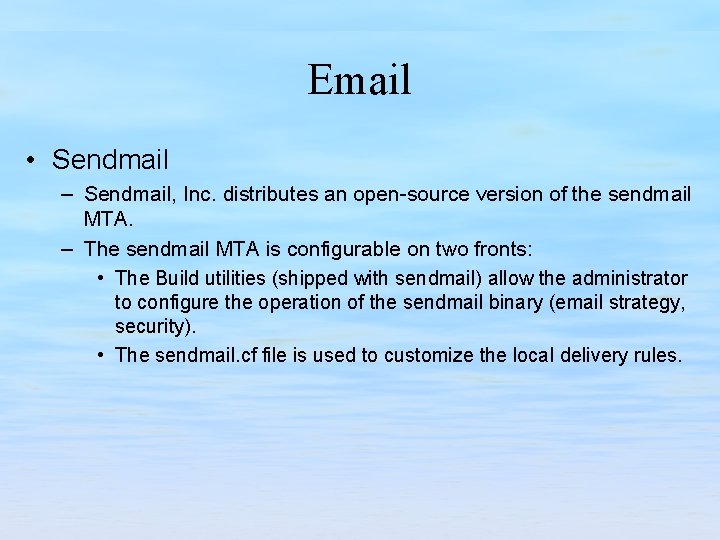 Email • Sendmail – Sendmail, Inc. distributes an open-source version of the sendmail MTA.