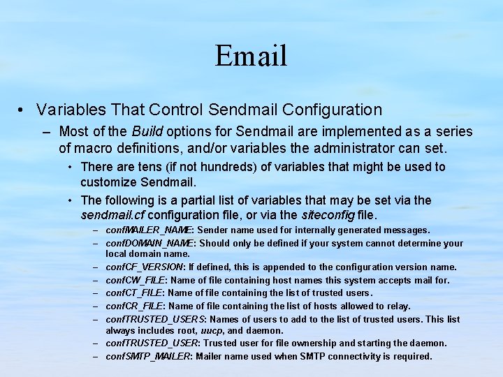 Email • Variables That Control Sendmail Configuration – Most of the Build options for
