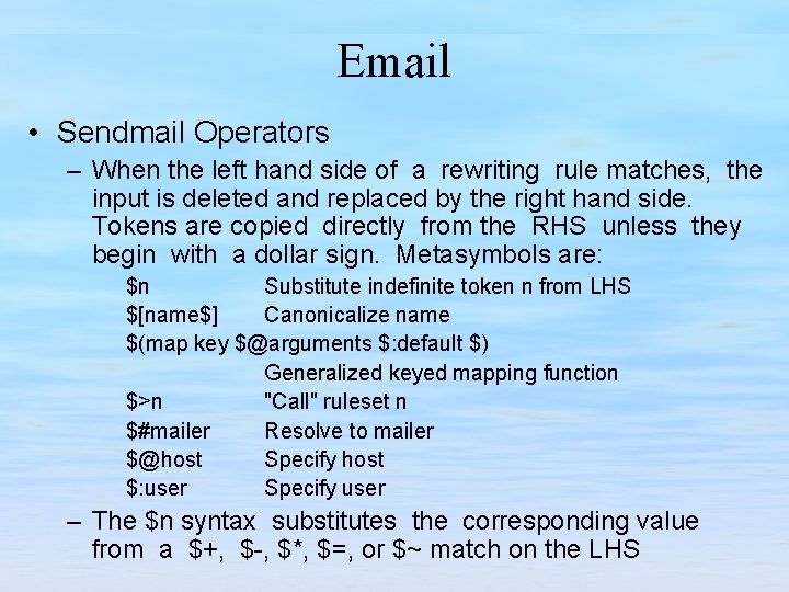 Email • Sendmail Operators – When the left hand side of a rewriting rule