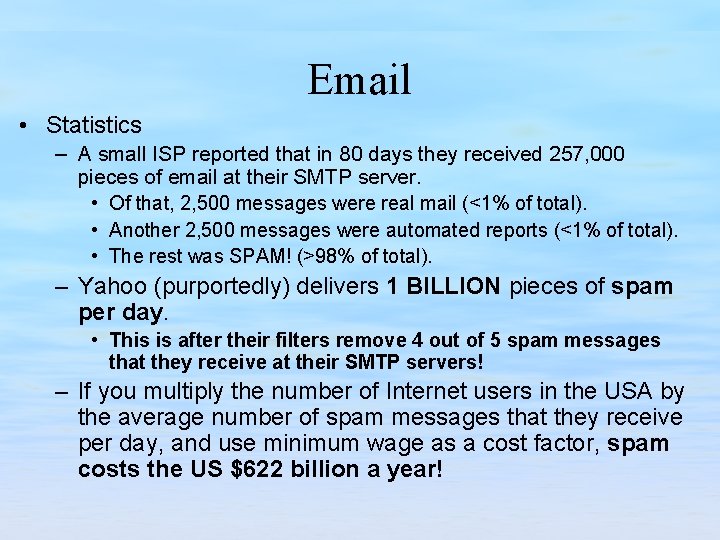 Email • Statistics – A small ISP reported that in 80 days they received