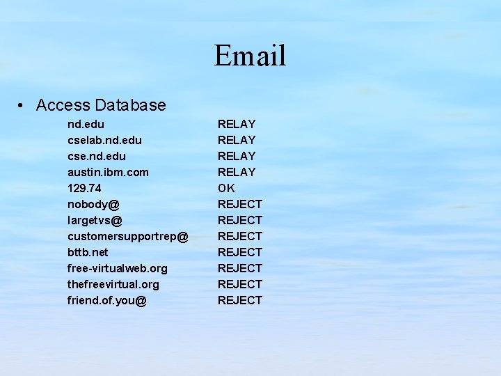 Email • Access Database nd. edu cselab. nd. edu cse. nd. edu austin. ibm.