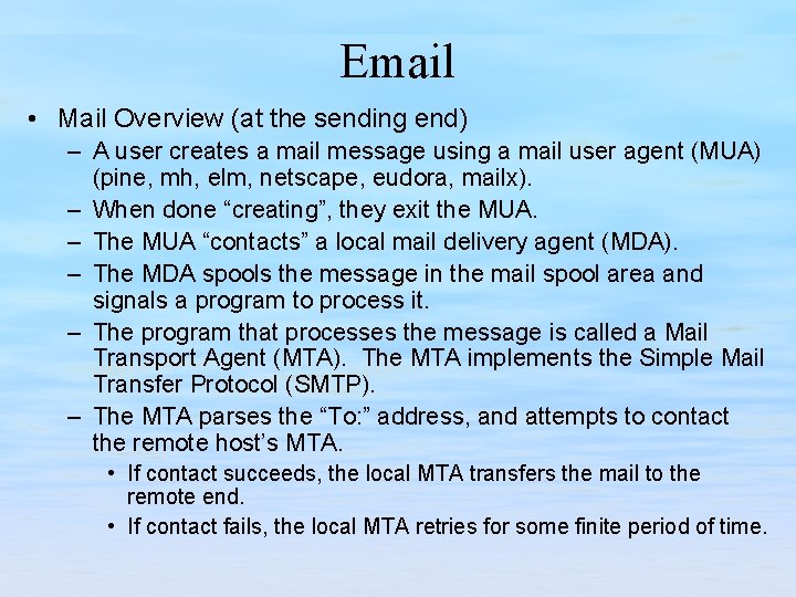 Email • Mail Overview (at the sending end) – A user creates a mail