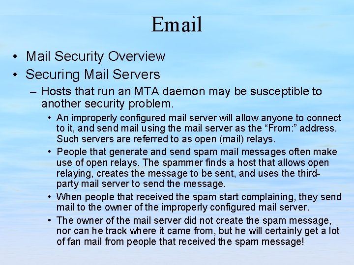 Email • Mail Security Overview • Securing Mail Servers – Hosts that run an