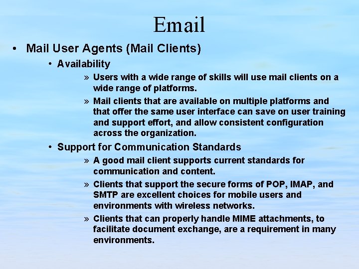 Email • Mail User Agents (Mail Clients) • Availability » Users with a wide