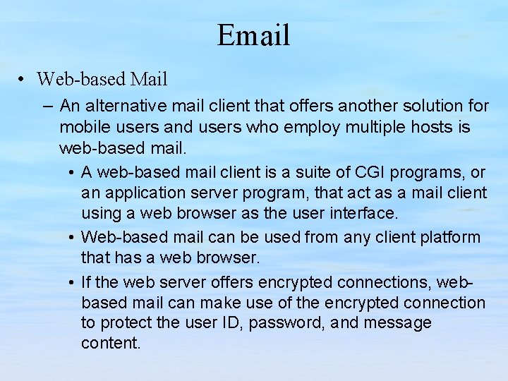 Email • Web-based Mail – An alternative mail client that offers another solution for