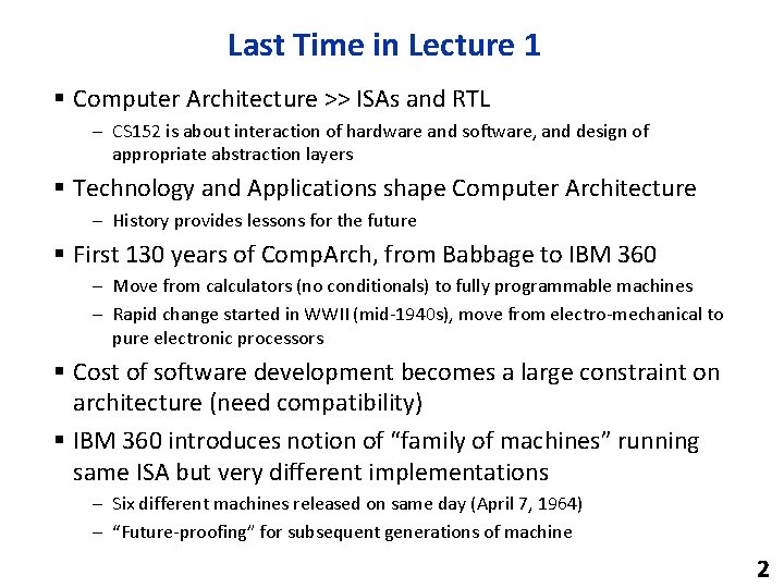 Last Time in Lecture 1 § Computer Architecture >> ISAs and RTL – CS