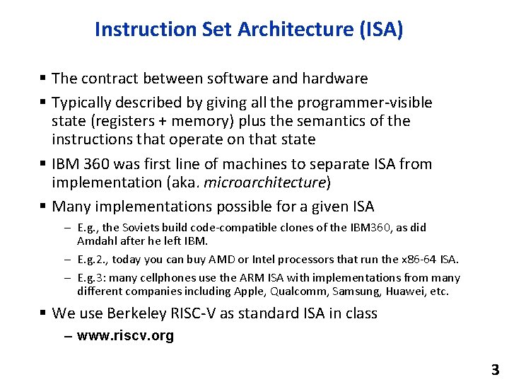 Instruction Set Architecture (ISA) § The contract between software and hardware § Typically described