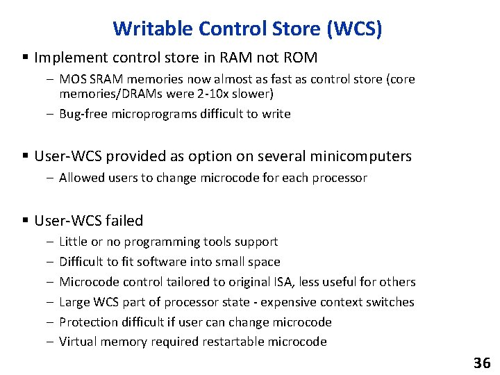Writable Control Store (WCS) § Implement control store in RAM not ROM – MOS
