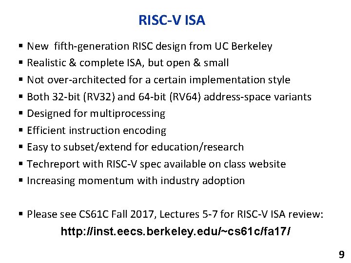 RISC-V ISA § New fifth-generation RISC design from UC Berkeley § Realistic & complete