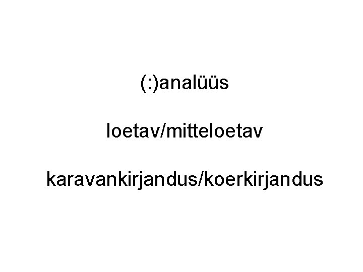 (: )analüüs loetav/mitteloetav karavankirjandus/koerkirjandus (: )analüüs loetav/mitteloetav karavankirjandus/koerkirjandus