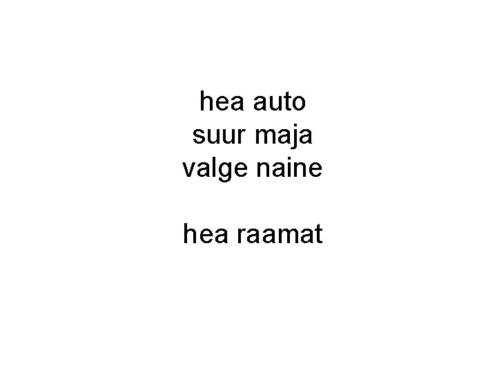 hea auto suur maja valge naine hea raamat hea auto suur maja valge naine hea raamat