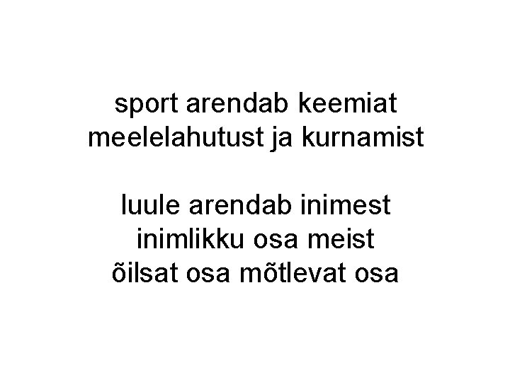 sport arendab keemiat meelelahutust ja kurnamist luule arendab inimest inimlikku osa meist õilsat osa sport arendab keemiat meelelahutust ja kurnamist luule arendab inimest inimlikku osa meist õilsat osa