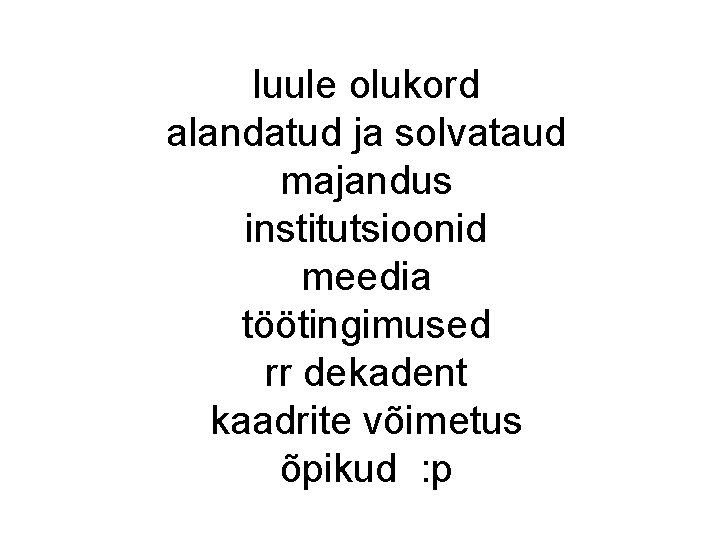 luule olukord alandatud ja solvataud majandus institutsioonid meedia töötingimused rr dekadent kaadrite võimetus õpikud luule olukord alandatud ja solvataud majandus institutsioonid meedia töötingimused rr dekadent kaadrite võimetus õpikud