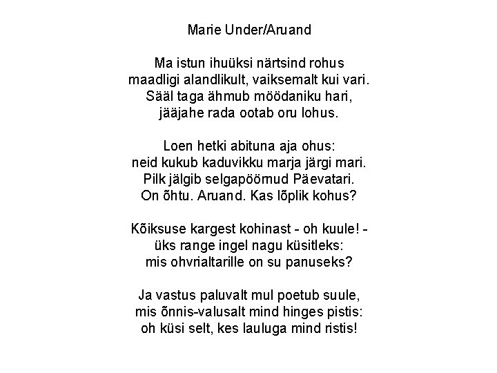 Marie Under/Aruand Ma istun ihuüksi närtsind rohus maadligi alandlikult, vaiksemalt kui vari. Sääl taga Marie Under/Aruand Ma istun ihuüksi närtsind rohus maadligi alandlikult, vaiksemalt kui vari. Sääl taga