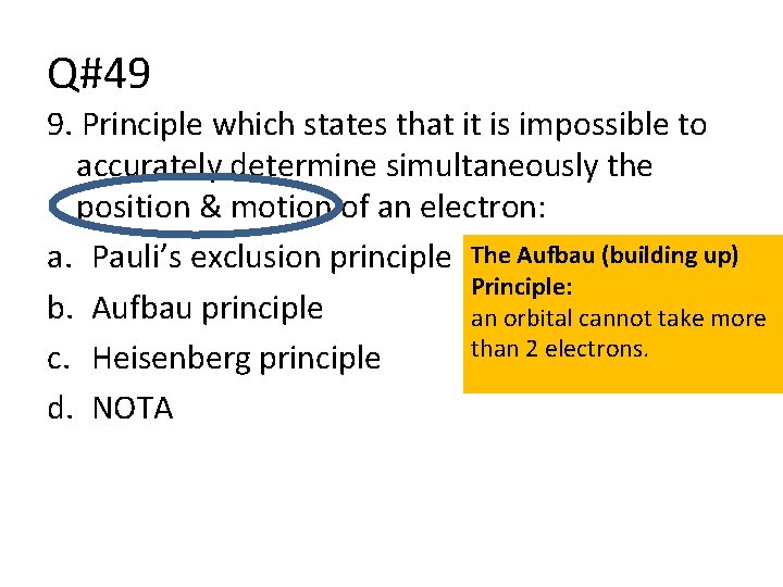 Q#49 9. Principle which states that it is impossible to accurately determine simultaneously the