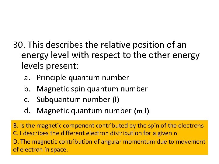 30. This describes the relative position of an energy level with respect to the