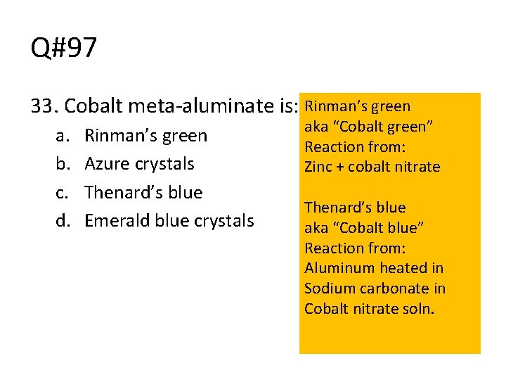 Q#97 33. Cobalt meta-aluminate is: Rinman’s green a. b. c. d. Rinman’s green Azure