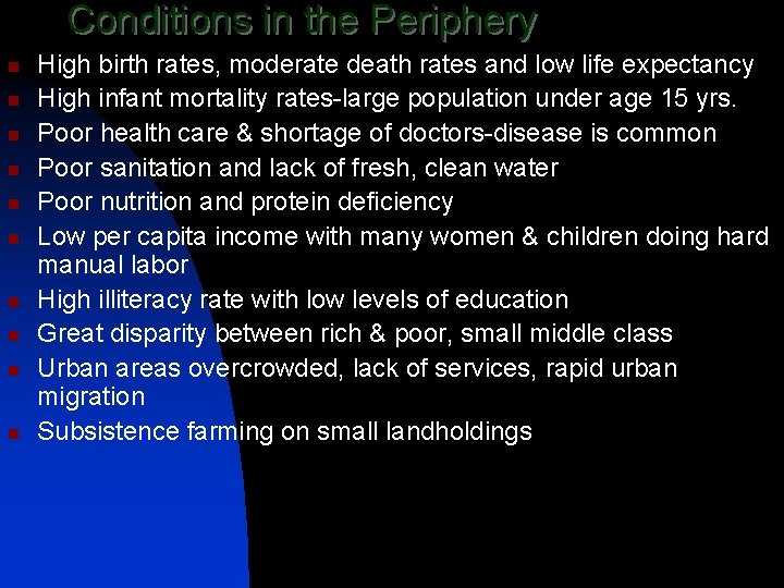 Conditions in the Periphery n n n n n High birth rates, moderate death