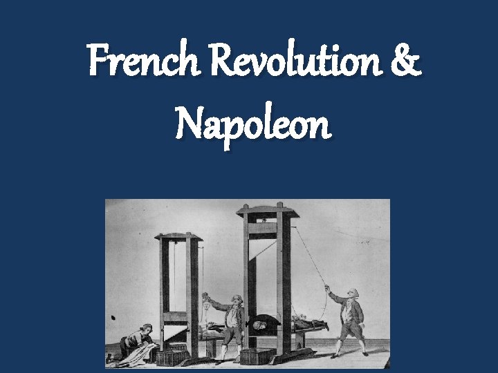 French Revolution & Napoleon 