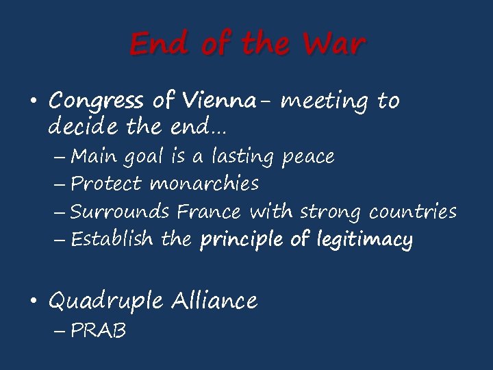 End of the War • Congress of Vienna- meeting to decide the end… –