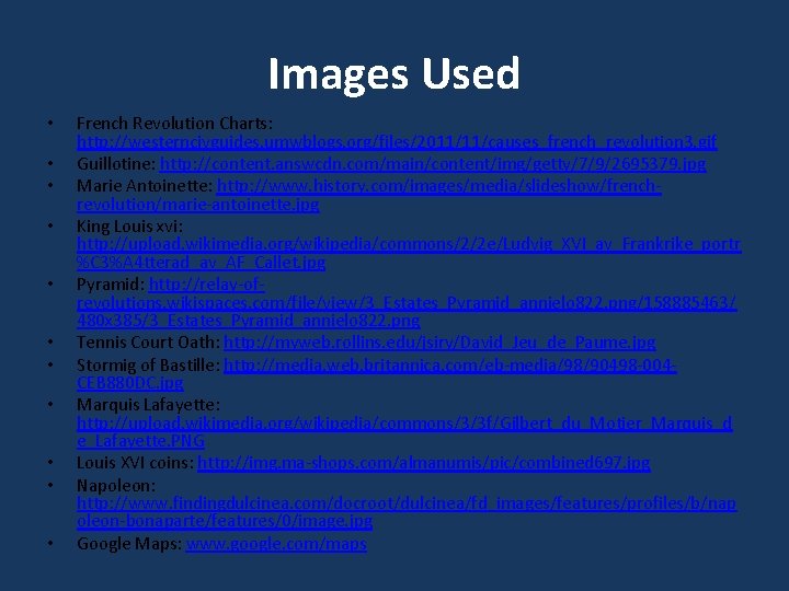 Images Used • • • French Revolution Charts: http: //westerncivguides. umwblogs. org/files/2011/11/causes_french_revolution 3. gif