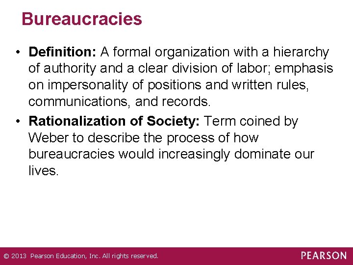 Bureaucracies • Definition: A formal organization with a hierarchy of authority and a clear