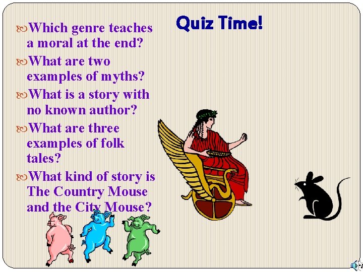  Which genre teaches a moral at the end? What are two examples of
