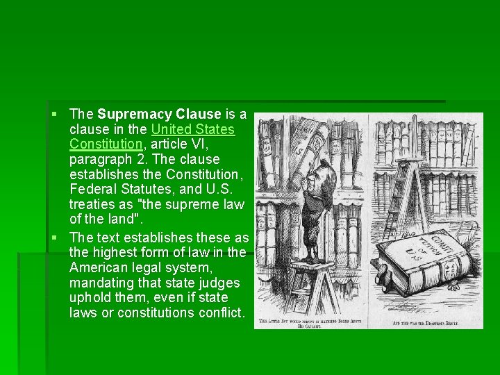 § The Supremacy Clause is a clause in the United States Constitution, article VI,