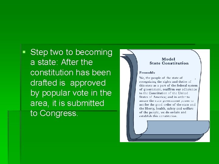 § Step two to becoming a state: After the constitution has been drafted is