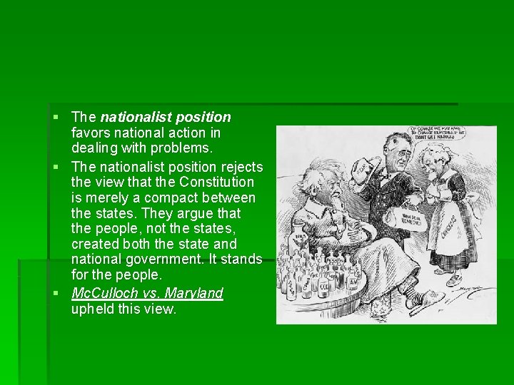 § The nationalist position favors national action in dealing with problems. § The nationalist
