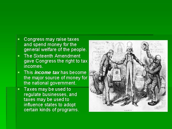 § Congress may raise taxes and spend money for the general welfare of the