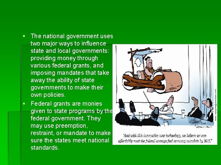 § The national government uses two major ways to influence state and local governments: