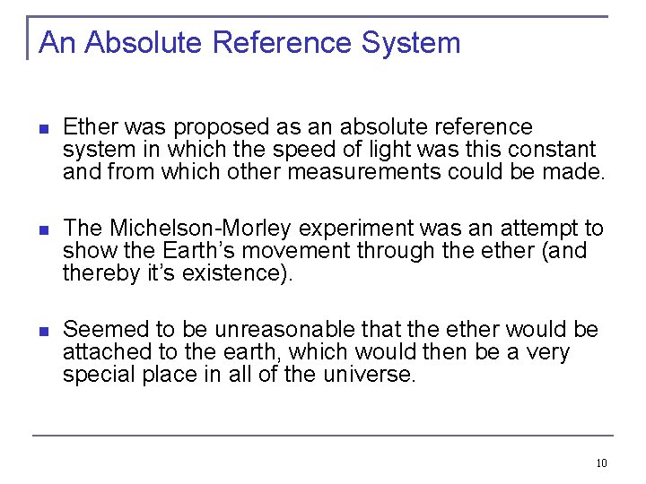 An Absolute Reference System Ether was proposed as an absolute reference system in which