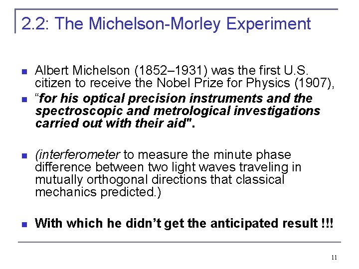 2. 2: The Michelson-Morley Experiment Albert Michelson (1852– 1931) was the first U. S.