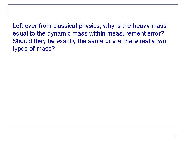 Left over from classical physics, why is the heavy mass equal to the dynamic
