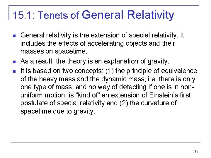 15. 1: Tenets of General Relativity General relativity is the extension of special relativity.