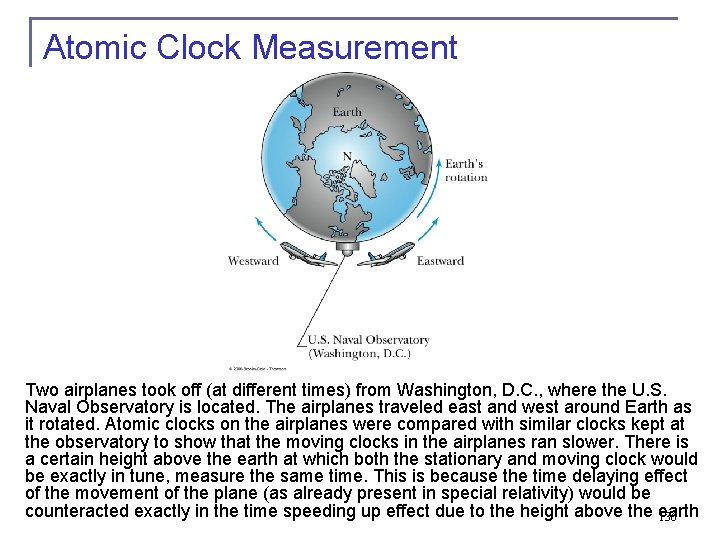 Atomic Clock Measurement Two airplanes took off (at different times) from Washington, D. C.