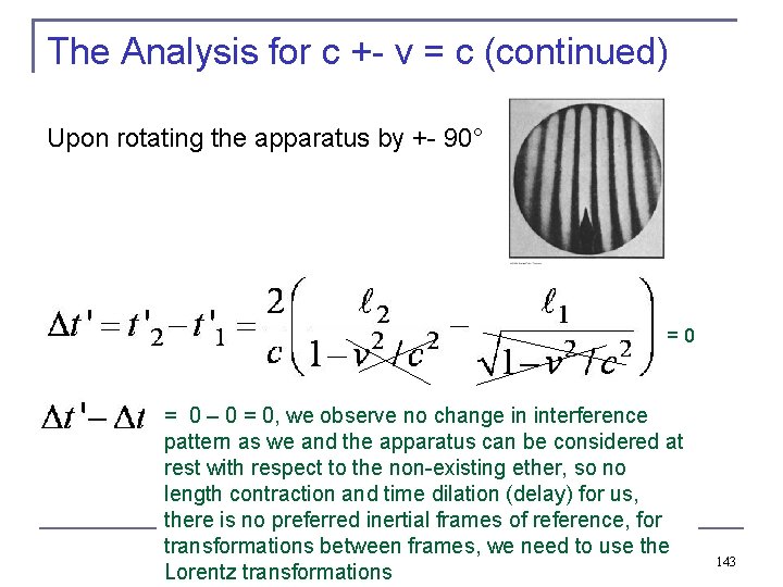 The Analysis for c +- v = c (continued) Upon rotating the apparatus by