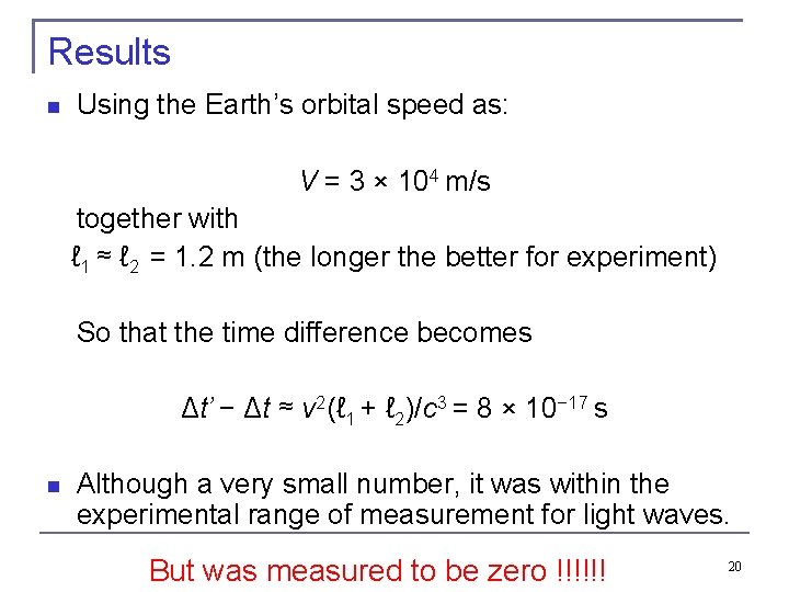 Results Using the Earth’s orbital speed as: V = 3 × 104 m/s together