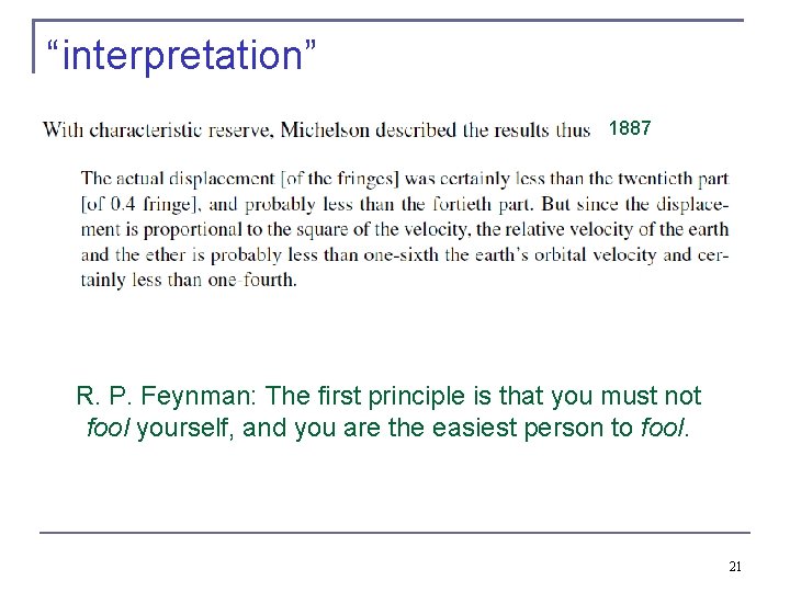 “interpretation” 1887 R. P. Feynman: The first principle is that you must not fool