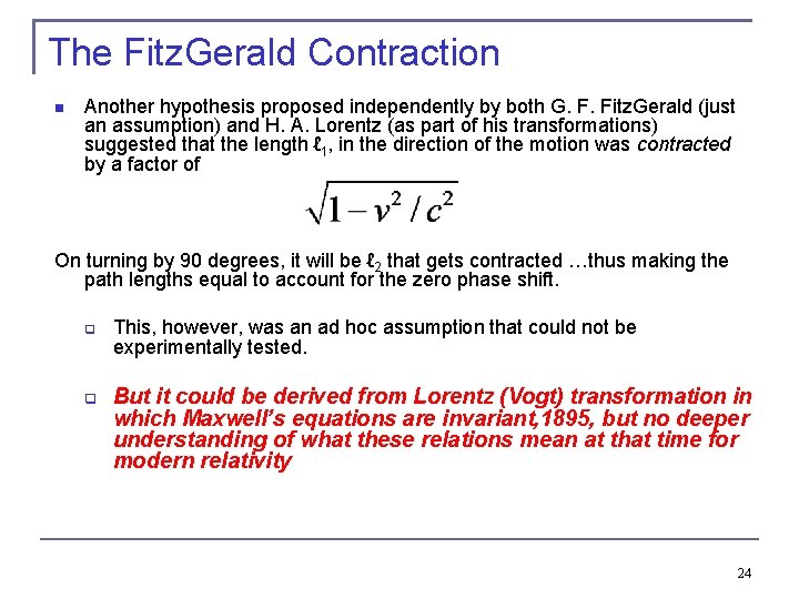 The Fitz. Gerald Contraction Another hypothesis proposed independently by both G. F. Fitz. Gerald